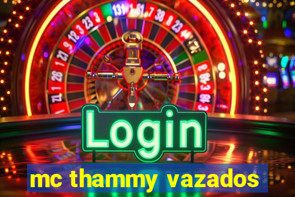 mc thammy vazados